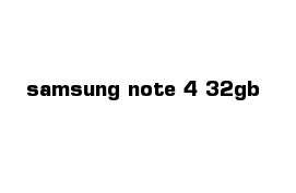 samsung note 4 32gb